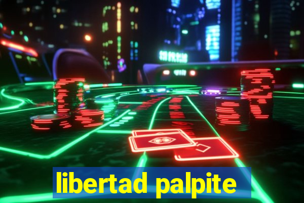 libertad palpite